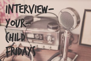 interview your child fridays