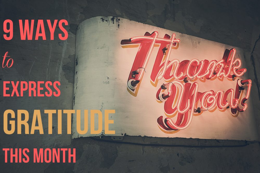 9 Ways to Express Gratitude This Month!